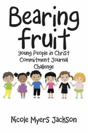 Bearing Fruit: Young People in Christ Commitment Journal Challenge