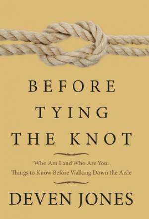 Before Tying the Knot: Who Am I and Who Are You: Things to Know Before Walking Down the Aisle