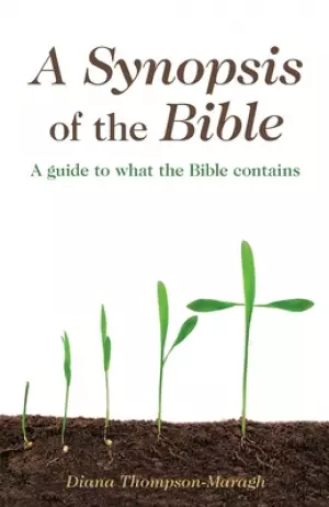 A Synopsis of the Bible: A Guide to What the Bible Contains