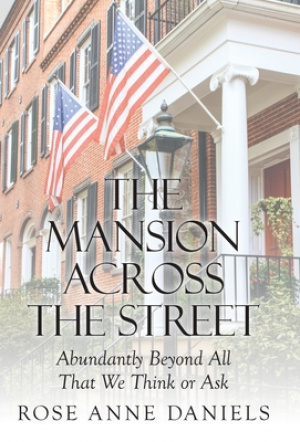 The Mansion Across the Street: Abundantly Beyond All That We Think or Ask