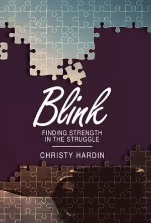 Blink: Finding Strength in the Struggle