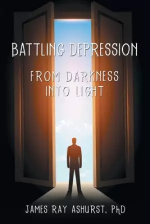 Battling Depression: From Darkness into Light
