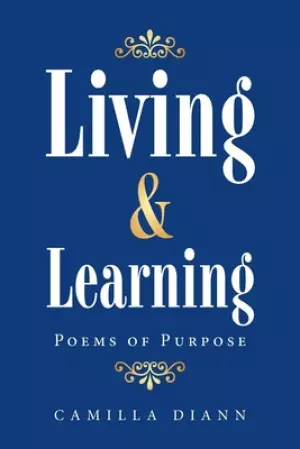 Living & Learning: Poems of Purpose