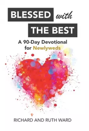 Blessed with the Best: A 90-Day Devotional for Newlyweds