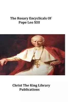 Rosary Encyclicals Of Pope Leo Xiii