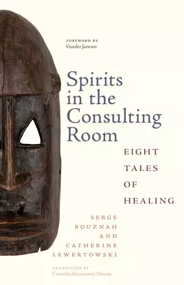 Spirits in the Consulting Room: Eight Tales of Healing