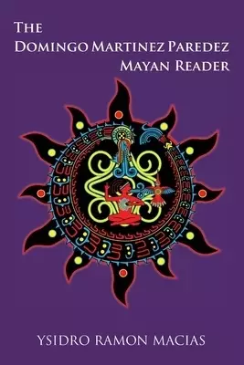 Domingo Martinez Paredez Mayan Reader