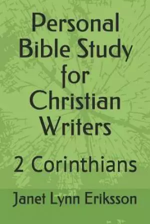 Personal Bible Study for Christian Writers: 2 Corinthians
