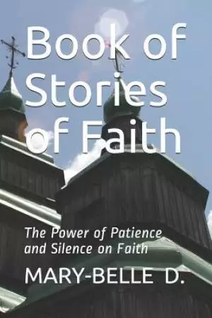 Book of Stories of Faith: Power of Patience and Silence on Faith