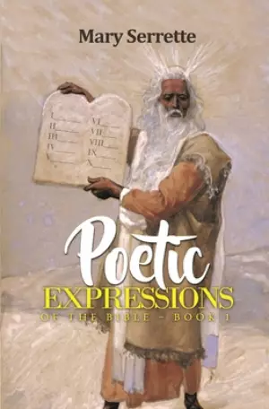 Poetic Expressions of The Bible: Book 1