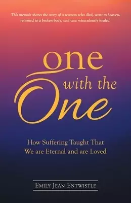 One with the One: How Suffering Taught That We Are Eternal and Are Loved