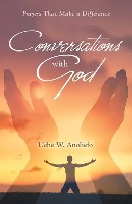Conversations with God: Prayers That Make a Difference