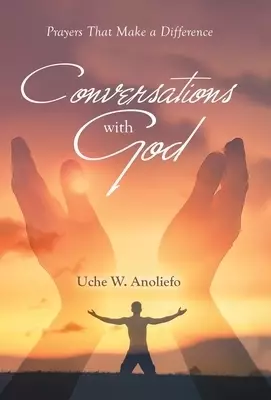 Conversations with God: Prayers That Make a Difference
