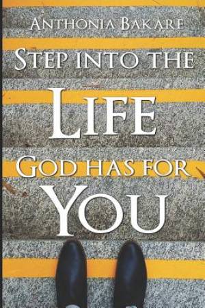 Step Into the Life God Has for You