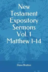 New Testament Expository Sermons Vol. 1 Matthew 1-14