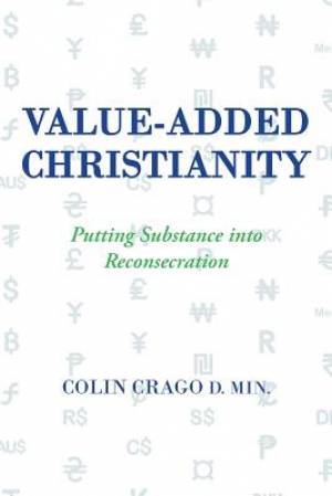 Value-Added Christianity: Putting Substance into Faith