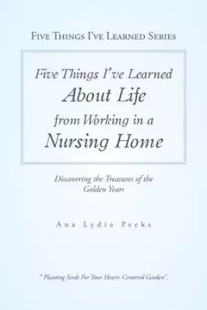 Five Things I've Learned About Life From Working In A Nursing Home