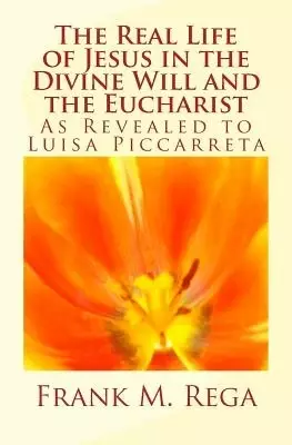 Real Life Of Jesus In The Divine Will And The Eucharist