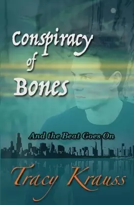 Conspiracy of Bones: And the Beat Goes On