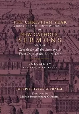 The Christian Year: Vol. 4 (The Sanctoral Cycle I)