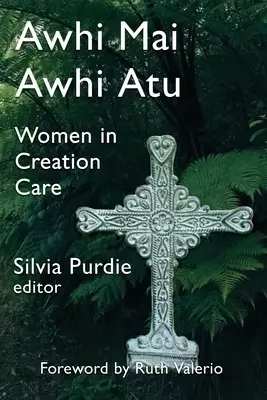 Awhi Mai Awhi Atu: Women in Creation Care