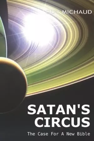 Satan's Circus: The Case For A New Bible