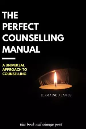 The Perfect Counselling Manual: a universal approach to counselling
