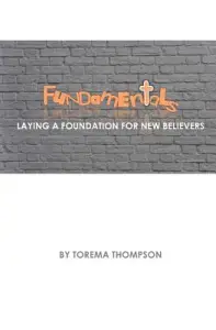 Fundamentals: Laying a foundation for new believers