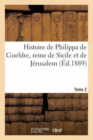 Histoire de Philippa de Gueldre, reine de Sicile et de J