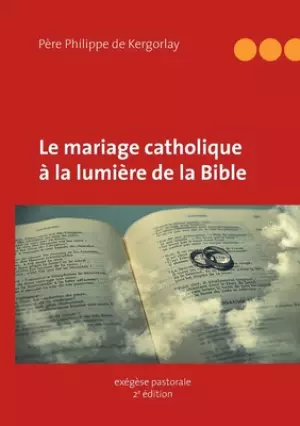 Mariage Catholique A La Lumiere De La Bible