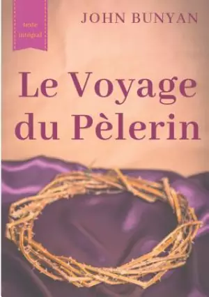 Voyage Du Pelerin (texte Integral De 1773)