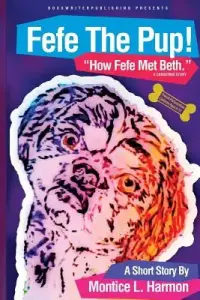 Fefe The Pup: How Fefe Met Beth