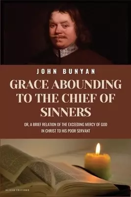 Grace Abounding To The Chief of Sinners: New Large Print Edition with Biblical References from KJV