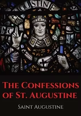 The Confessions of St. Augustine: An autobiographical work by Bishop Saint Augustine of Hippo outlining Saint Augustine's sinful youth and his convers