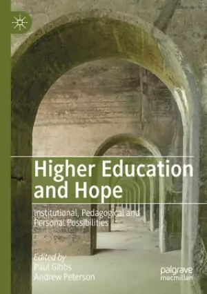Higher Education and Hope: Institutional, Pedagogical and Personal Possibilities