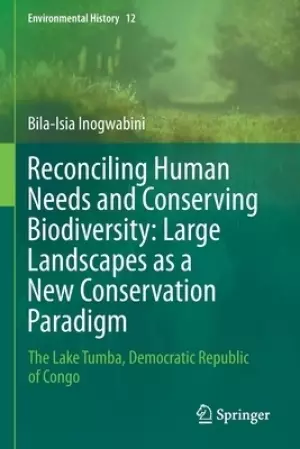 Reconciling Human Needs and Conserving Biodiversity: Large Landscapes as a New Conservation Paradigm: The Lake Tumba, Democratic Republic of Congo
