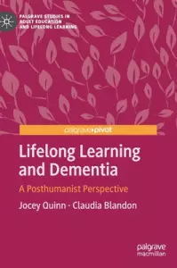 Lifelong Learning and Dementia: A Posthumanist Perspective