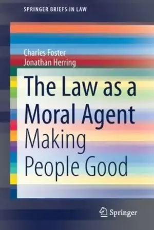 The Law as a Moral Agent: Making People Good