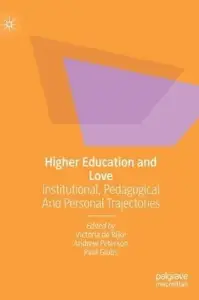 Higher Education and Love: Institutional, Pedagogical and Personal Trajectories