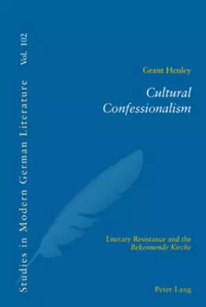 Cultural Confessionalism: Literary Resistance and the "Bekennende Kirche"