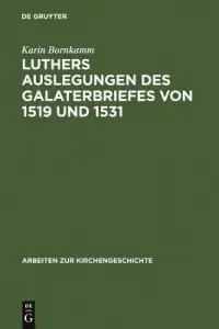 Luthers Auslegungen Des Galaterbriefes Von 1519 Und 1531