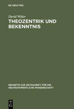 Theozentrik Und Bekenntnis
