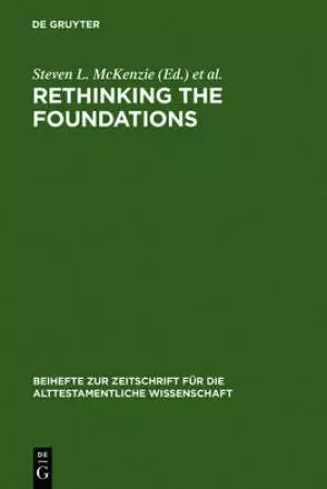 Rethinking the Foundations - Historigraphy in the Ancient World and in the Bible