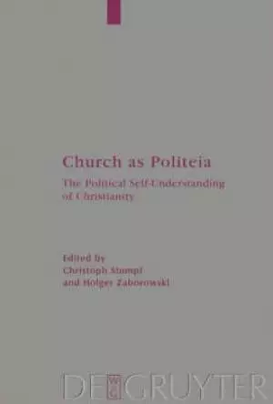 Church as Politeia - The Political Self-Understanding of Christianity