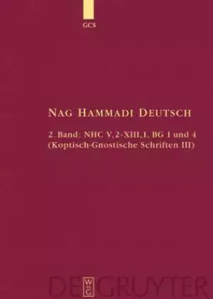 Nag Hammadi Deutsch 2. Band: Nhc V, 2-XIII, Bg 1 Und 4