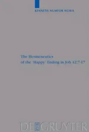 The Hermeneutics of the Happy Ending in Job 42:7-17