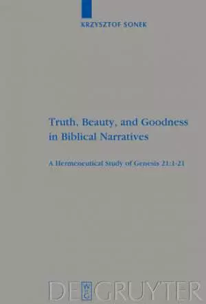 Truth, Beauty, and Goodness in Biblical Narratives