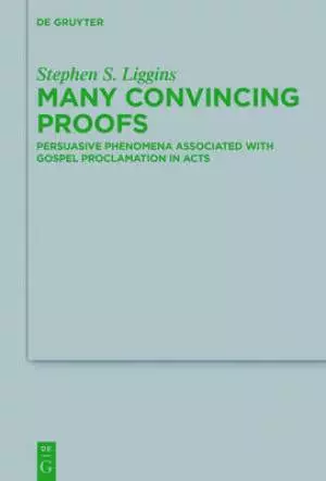 Many Convincing Proofs: Persuasive Phenomena Associated with Gospel Proclamation in Acts
