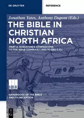 The Bible in Christian North Africa: Part II: Consolidation of the Canon to the Arab Conquest (Ca. 393 to 650 Ce)