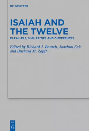 Isaiah and the Twelve: Parallels, Similarities and Differences